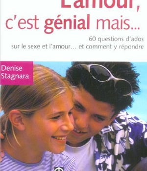 L'AMOUR, C'EST GENIAL MAIS ... - 60 QUESTIONS D'ADO SUR LE SEXE ET L'AMOUR... ET COMMENT Y REPONDRE