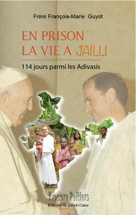 EN PRISON LA VIE A JAILLI - 114 JOURS PARMI LES ADIVASIS