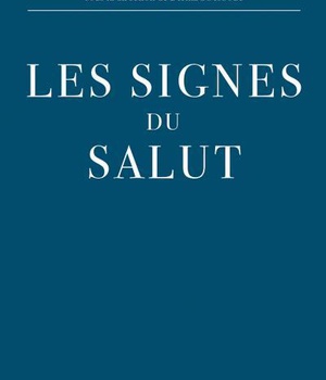LES SIGNES DU SALUT