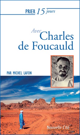 PRIER 15 JOURS AVEC CHARLES DE FOUCAULD