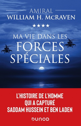 MA VIE DANS LES FORCES SPECIALES - L'HISTOIRE DE L'HOMME QUI A CAPTURE SADDAM HUSSEIN ET BEN LADEN