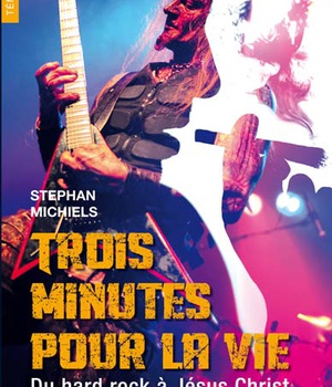 TROIS MINUTES POUR LA VIE - DU HARD-ROCK A JESUS CHRIST