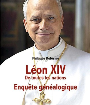 LEON XIV. DE TOUTES LES NATIONS - ENQUETE GENEALOGIQUE