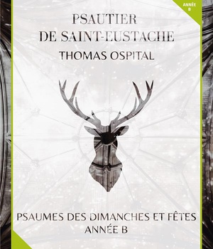 LIVRET DE PARTITIONS - PSAUTIER DE SAINT-EUSTACHE ANNEE B - PSAUMES DES DIMANCHES ET FETES, ANNEE B