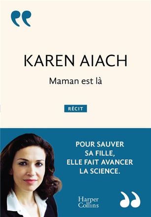 MAMAN EST LA - POUR SAUVER SA FILLE, ELLE FAIT AVANCER LA SCIENCE
