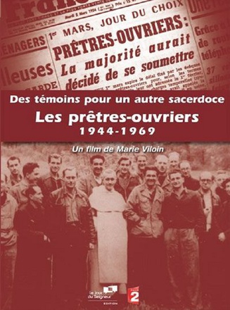DES TEMOINS POUR UN AUTRE SACERDOCE : LES PRETRES OUVRIERS