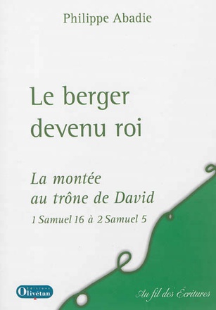 LE BERGER DEVENU ROI. LA MONTEE AU TRONE DE DAVID