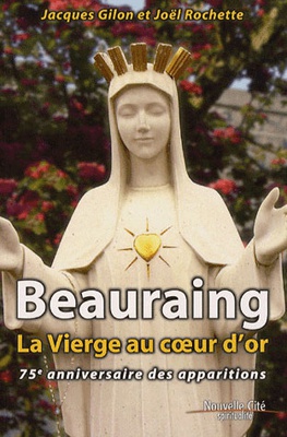 BEAURAING, LA VIERGE AU COEUR D'OR - 75E ANNIVERSAIRE DES APPARITIONS