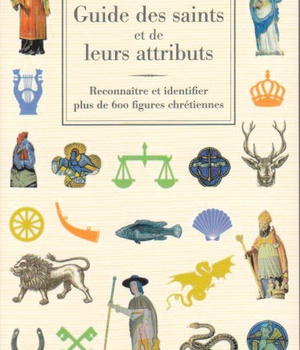 GUIDE DES SAINTS ET DE LEURS ATTRIBUTS