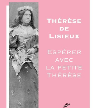 ESPERER AVEC LA PETITE THERESE