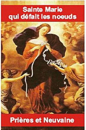 SAINTE MARIE QUI DEFAIT LES NOEUDS - PRIERES ET NEUVAINES