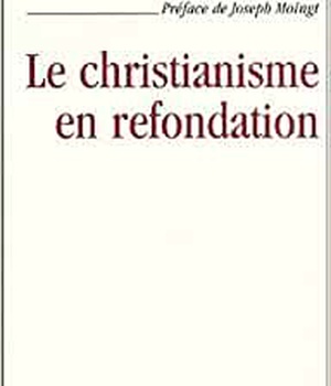 LE CHRISTIANISME EN REFONDATION