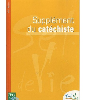 SEL DE VIE - 11/13 ANS - SUPPLEMENT CATECHISTE TOME 1 ET 2