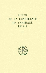 SC 195 ACTES DE LA CONFERENCE DE CARTHAGE EN 411 - TOME 2
