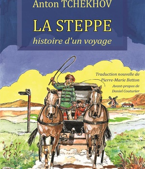 LA STEPPE : HISTOIRE D'UN VOYAGE