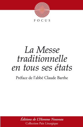 LA MESSE TRADITIONNELLE EN TOUS SES ETATS