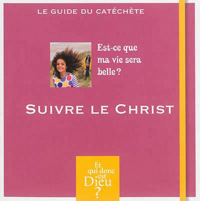 ET QUI DONC EST DIEU - MODULE 8 - ANIMATEUR - SUIVRE LE CHRIST