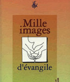 MILLE IMAGES D' EVANGILE
