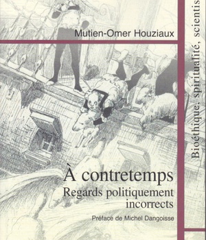 A CONTRETEMPS REGARDS INCORRECTS SUR NOTRE TEMPS
