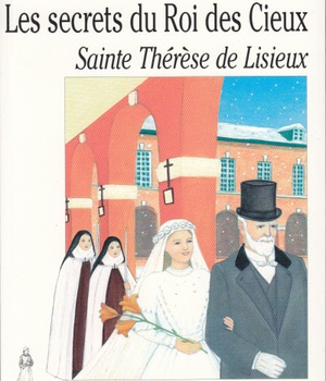 LES SECRETS DU ROI DES CIEUX - LES SENTINELLES - SAINTE THERESE DE L'ENFANT-JESUS