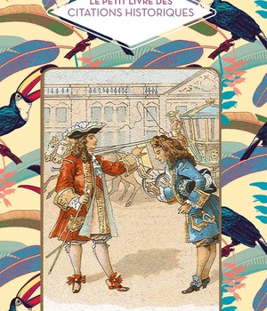 LE PETIT LIVRE DES CITATIONS HISTORIQUES