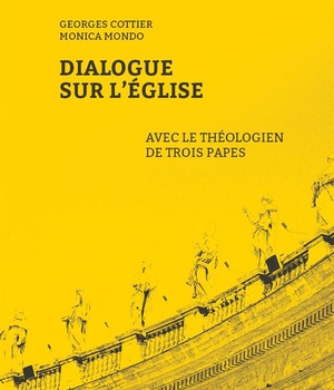 DIALOGUE SUR L'EGLISE AVEC LE THEOLOGIEN DE TROIS PAPES