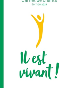 CARNET DE CHANTS IL EST VIVANT - EDITIONS 2025