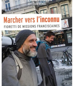 MARCHER VERS L'INCONNU - FIORETTI DE MISSIONS FRANCISCAINES