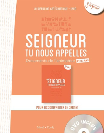 14-15 ANS - SEIGNEUR TU NOUS APPELLES DOCUMENT ANIMATEUR + DVD/ORANGE
