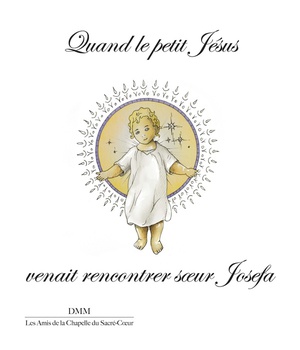 QUAND LE PETIT JESUS VENAIT RENCONTRER SOEUR JOSEFA