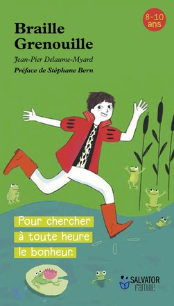 BRAILLE GRENOUILLE - POUR CHERCHER LE BONHEUR A TOUTE HEURE