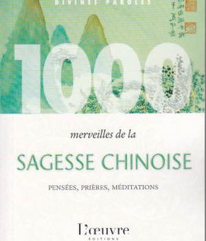 1000 MERVEILLES DE LA SAGESSE CHINOISE