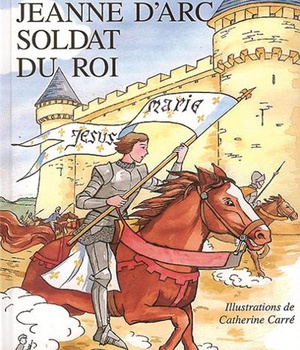 JEANNE D' ARC, SOLDAT DU ROI - PETITS PATRES