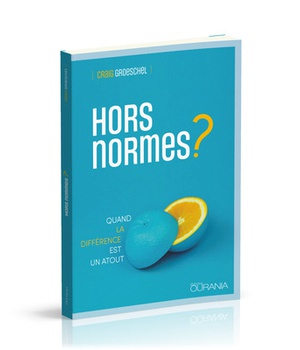 HORS NORMES? - QUAND LA DIFFERENCE EST UN ATOUT