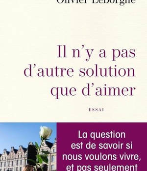 IL N'Y A PAS D'AUTRE SOLUTION QUE D'AIMER