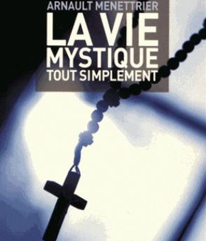 LA VIE MYSTIQUE TOUT SIMPLEMENT