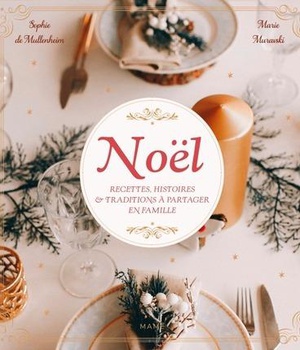 NOEL - RECETTES, HISTOIRES ET TRADITIONS A PARTAGER EN FAMILLE