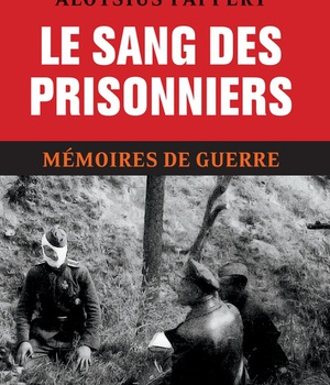 LE SANG DES PRISONNIERS. MEMOIRES DE GUERRE T2