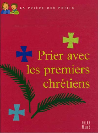 PRIER AVEC LES PREMIERS CHRETIENS