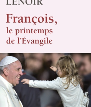 FRANCOIS, LE PRINTEMPS DE L'EVANGILE