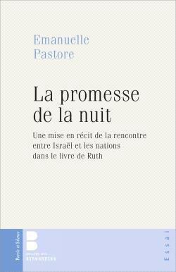 LA PROMESSE DE LA NUIT - UNE MISE EN RECIT DE LA RENCONTRE ENTRE ISRAEL ET LES NATIONS DANS LE LIVRE