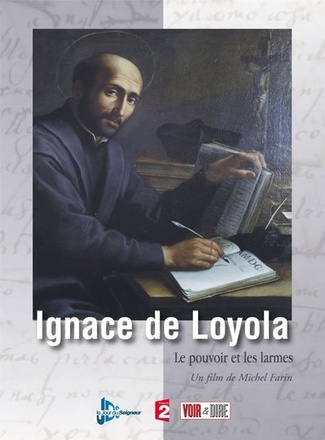 IGNACE DE LOYOLA : LE POUVOIR ET LES LARMES