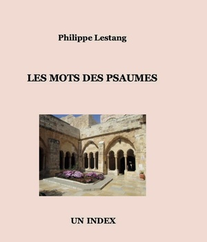 LES MOTS DES PSAUMES - UN INDEX
