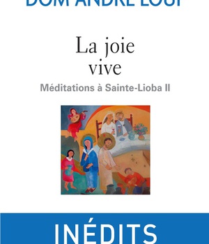LA JOIE VIVE - MEDITATIONS A SAINTE-LIOBA II