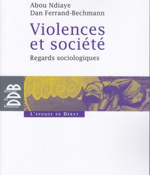 VIOLENCES ET SOCIETE - REGARDS SOCIOLOGIQUES