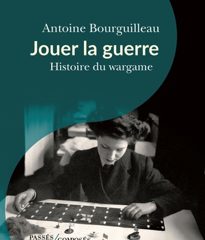 JOUER LA GUERRE - HISTOIRE DU WARGAME