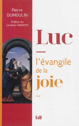 LUC, L EVANGILE DE LA JOIE