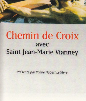 CHEMIN DE CROIX AVEC SAINT JEAN-MARIE VIANNEY