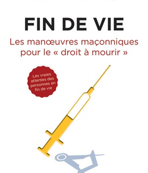 FIN DE VIE, LES MANOEUVRES MACONNIQUES POUR LE DROIT A MOURIR
