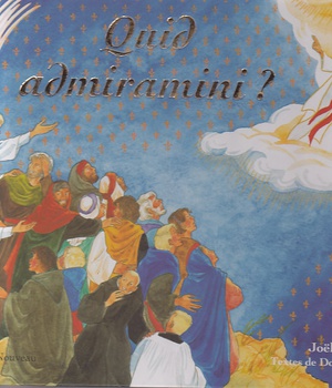 QUID ADMIRAMINI ?